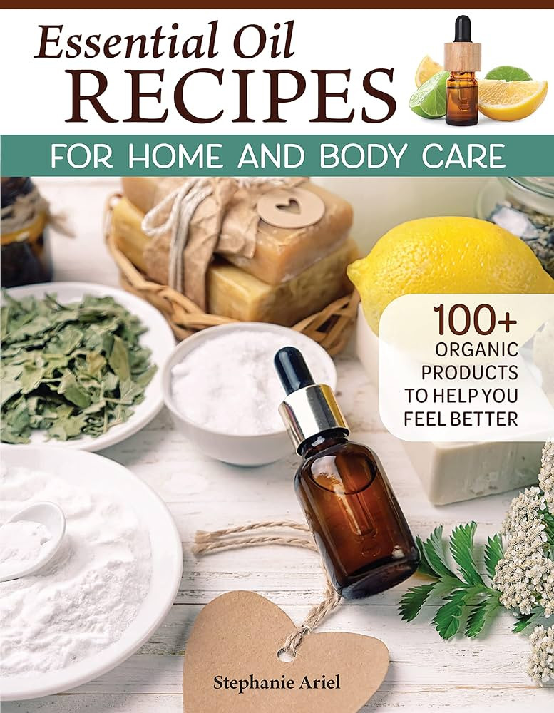 Essential Oil Recipes for Home and Body Care: 100+ Organic Products to Help You Feel Better (Fox ... | Amazon (US)