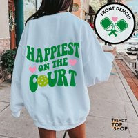 Pickleball Sweatshirt Happiest On The Court Cute Pickleball Shirt Pickle Ball Gifts Lover | Etsy (US)