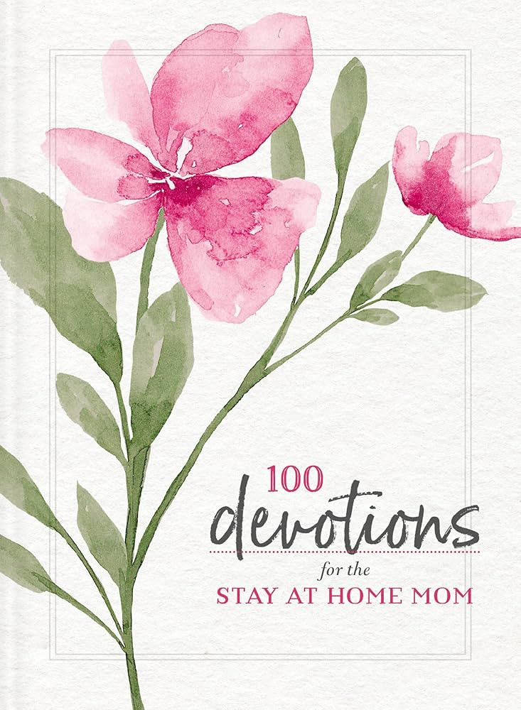 100 Devotions for the Stay-at-Home Mom: Nurturing Your Soul Through God's Word (A 100-Day Devotio... | Amazon (US)