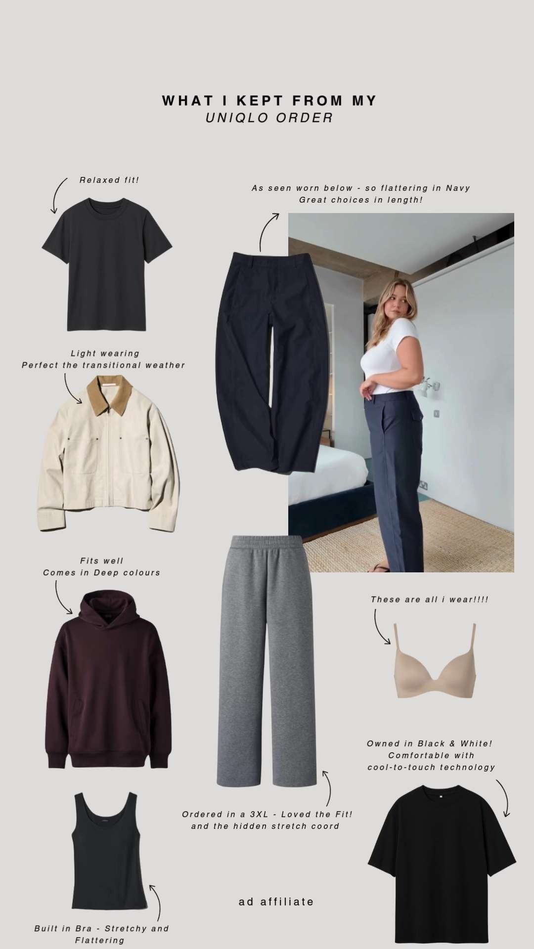 What I kept and loved from my Uniqlo order! 

Sizes Below 
Uniqlo barn jacket [XXL] 
Black oversized airism t-shirt [XL] 
Grey joggers [3XL] 
Dark grey t-shirt [XXL] 
Blue barrel jeans [XXL] 
Burgundy hoody [XL] 
Black oversized airism t-shirt [XL]
Black braless vest [L] 

Wardrobe Essentials, Capsule Wardrobe, Oversized T-shirt, Autumn Style, Timless Fashion, Joggers, Hoodie, Tank Top  

 

#LTKuk #LTKautumn #LTKeurope