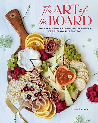 The Art of the Board: Fun & Fancy Snack Boards, Recipes & Ideas for Entertaining All Year | Amazon (US)