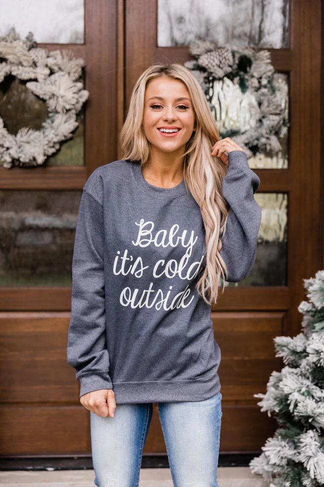 Baby It's Cold Outside Dark Heather Graphic Sweatshirt | The Pink Lily Boutique