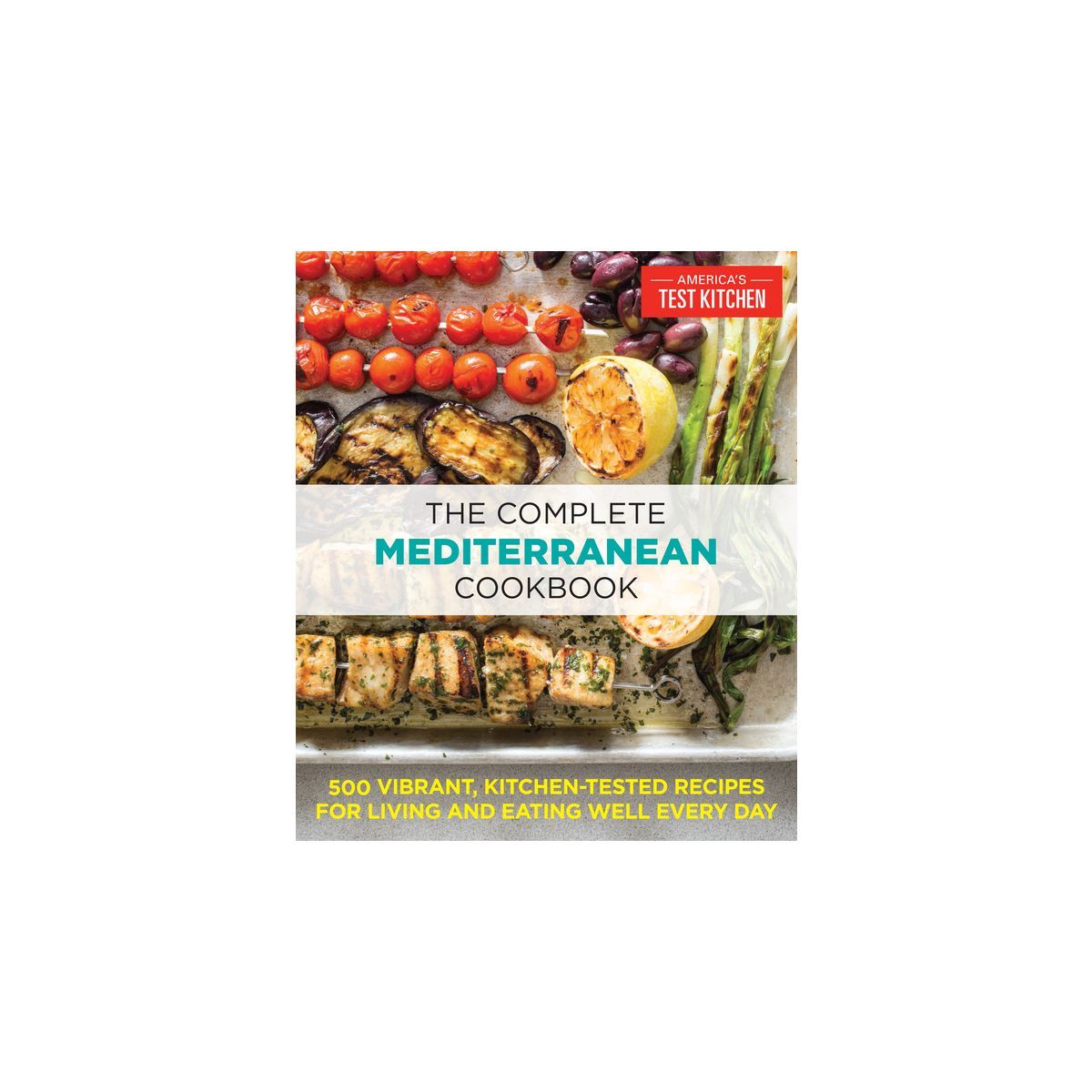 The Complete Mediterranean Cookbook (The Complete Atk Cookbook) - by America's Test Kitchen (Pape... | Target