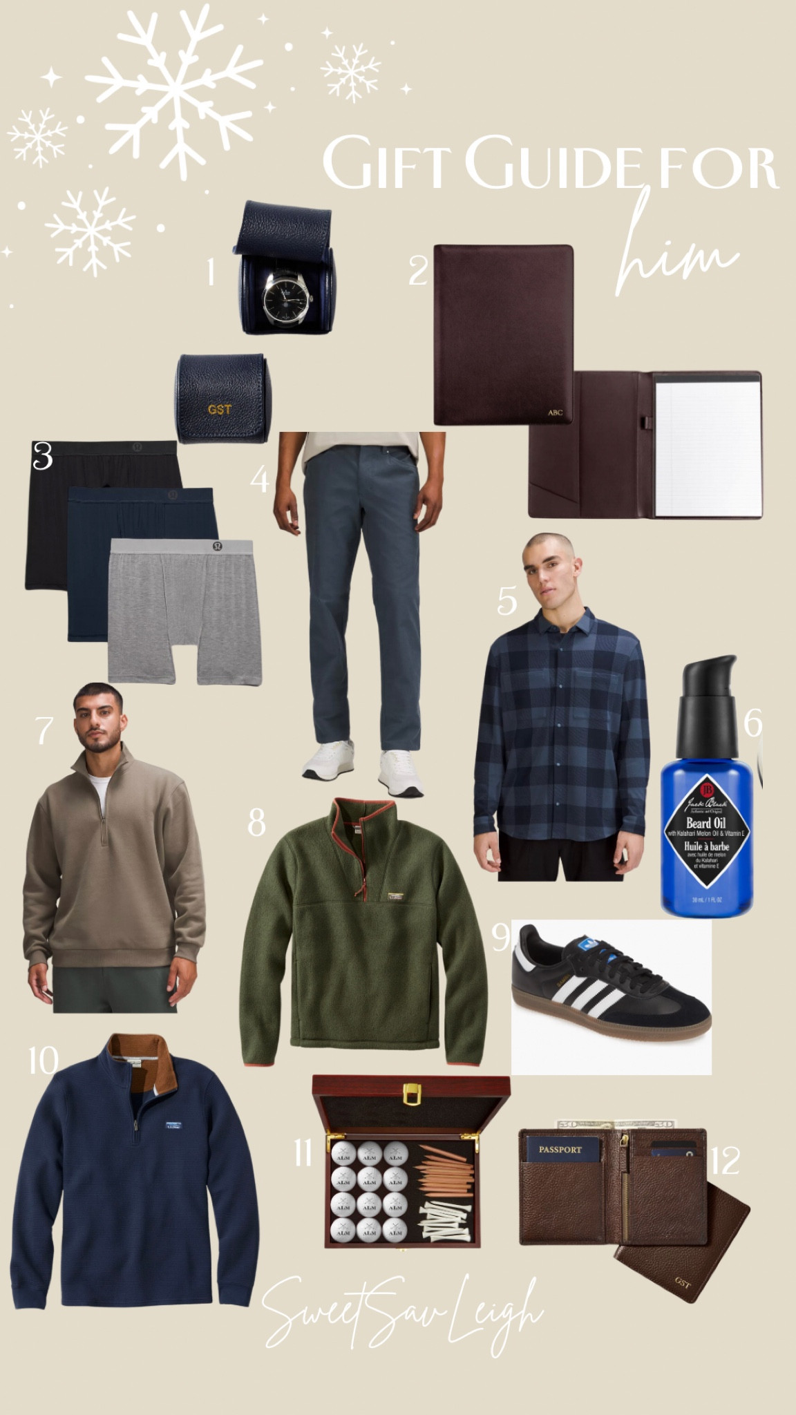 Gift guide for him! 
1. Monogrammed travel watch holder
2. Monogrammed portfolio
3. Lululemon underwear
4. Lululemon pants (Alex loves these!)
5. Lululemon button up- I saw this in store and want to get it for Alex! 
6. Beard oil
7. Lululemon quarter zip, felt this in store and it’s amazing material!
8. Fleece quarter zip
9. Adidas sneakers
10. Classic quarter zip
11. Monogrammed golf set
12. Monogrammed passport/wallet 

Gifts for him, mens gift guide 

#LTKmens #LTKHoliday #LTKGiftGuide
