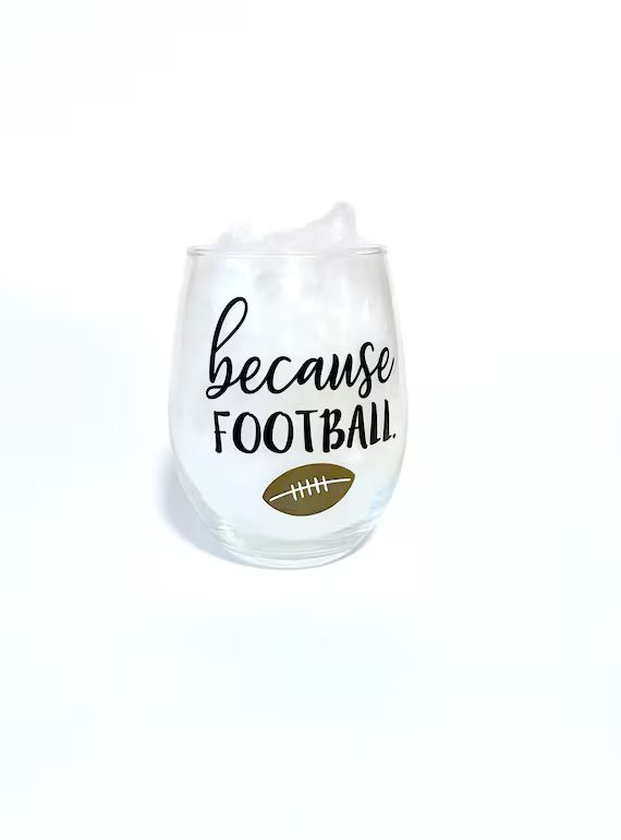 Because Football Wine glass, Because Football, Football Glass, Funny Wine Glass, Football Mom, Fo... | Etsy (US)