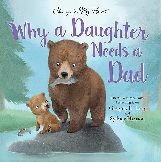 Why a Daughter Needs a Dad: Celebrate Your Father Daughter Bond with this Special Picture Book! | Amazon (US)