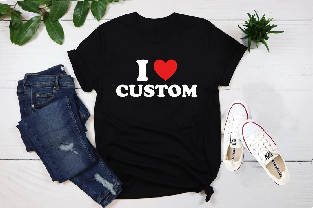 I Love Custom Shirt, Personalized I Love Shirt, I Heart Custom Shirt, Custom Valentines Day Gift,... | Etsy (US)