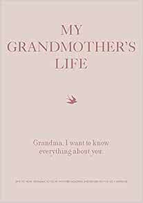 My Grandmother's Life: Grandma, I Want to Know Everything About You - Give to Your Grandmother to... | Amazon (US)