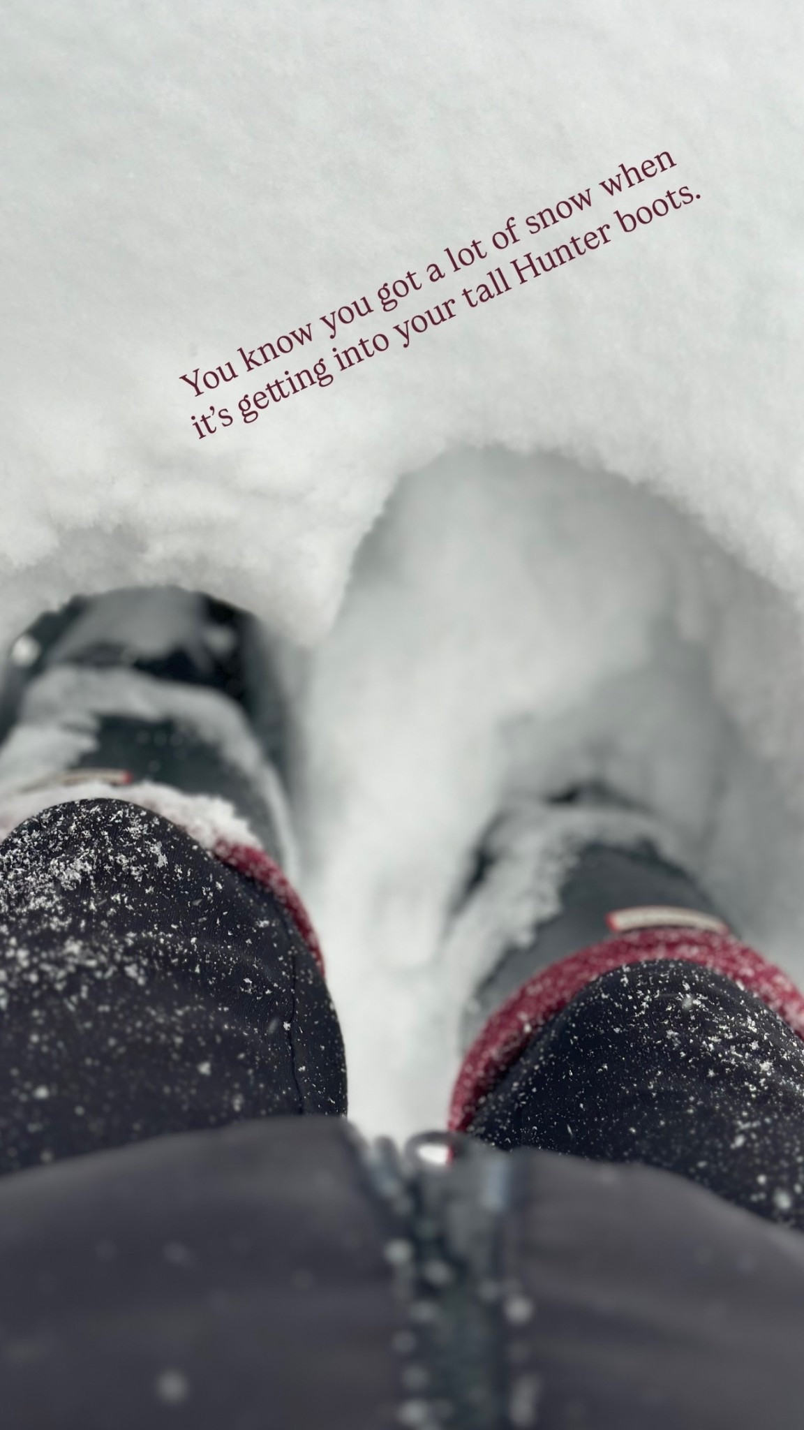 You know you got a lot of snow when it’s getting into your tall Hunter boots.

#LTKdayinmylife