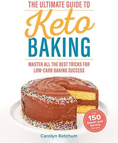 The Ultimate Guide to Keto Baking: Master All the Best Tricks for Low-Carb Baking Success | Amazon (US)