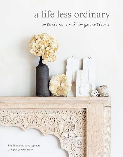 A Life Less Ordinary: Interiors and insights, love and life | Amazon (US)