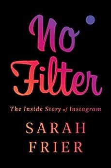 No Filter: The Inside Story of Instagram
            
            
                
             ... | Amazon (US)