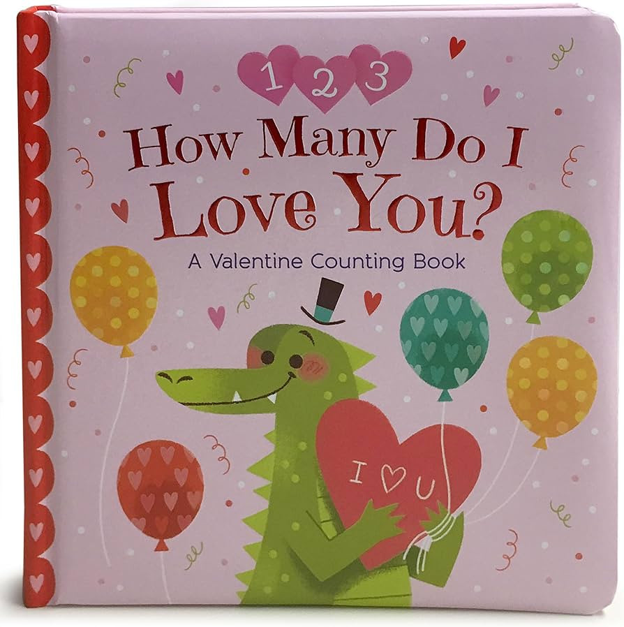 How Many Do I Love You? A Valentine Counting Padded Picture Board Book, Ages 1-5 ( ) | Amazon (US)