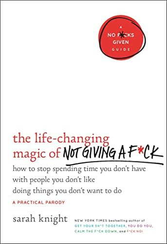 The Life-Changing Magic of Not Giving a F*ck: How to Stop Spending Time You Don't Have with Peopl... | Amazon (US)