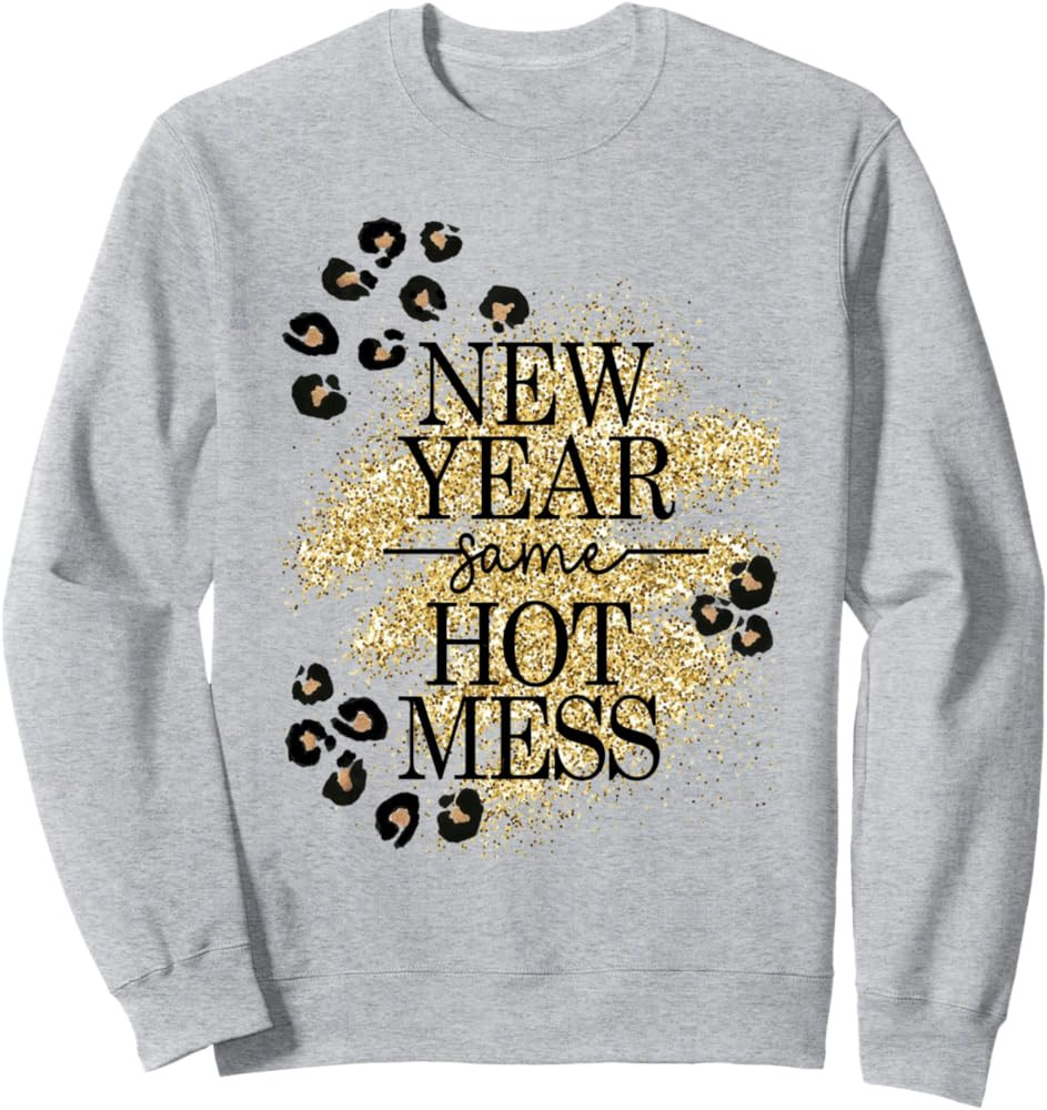 New Year Same Hot Mess golden leopard print Sweatshirt | Amazon (US)