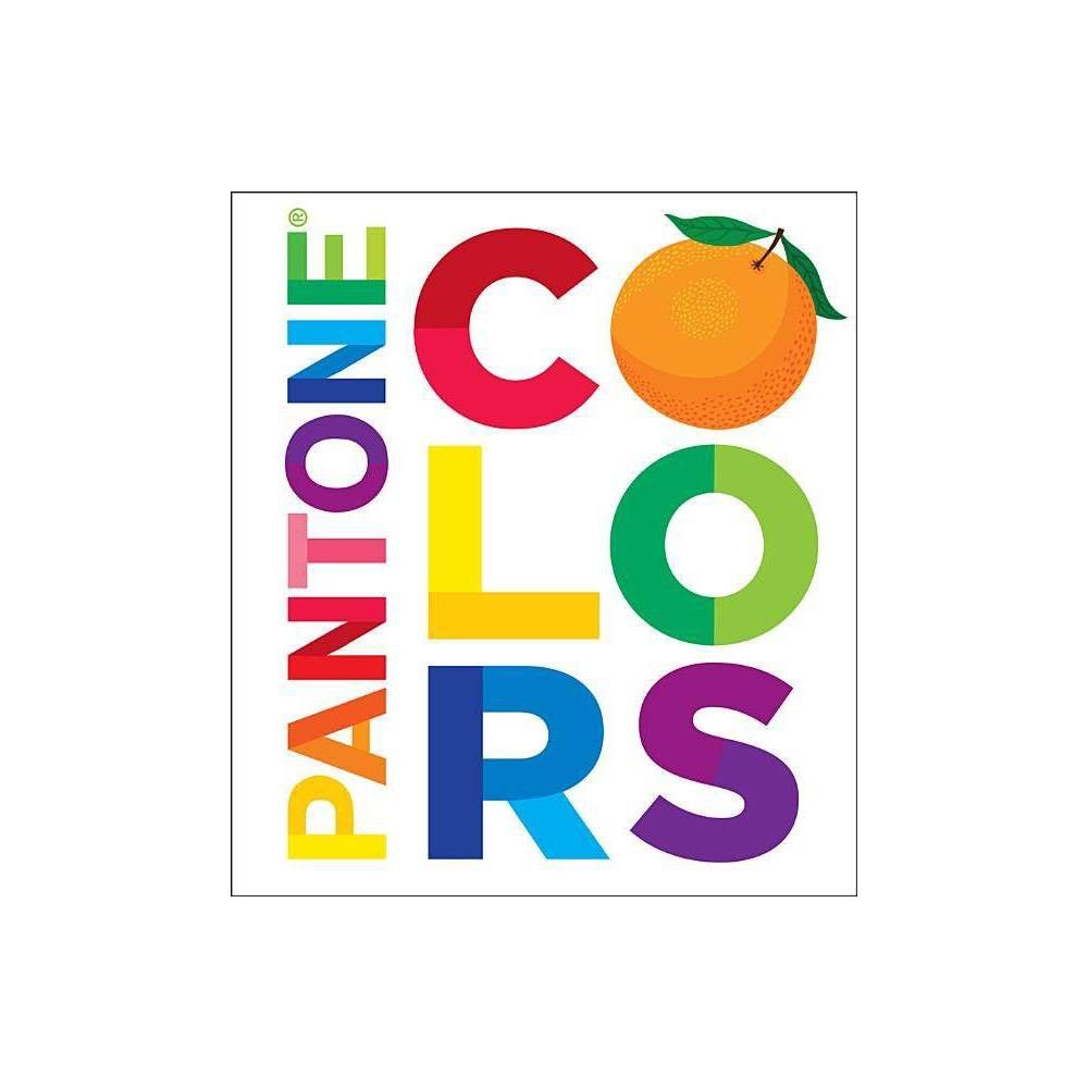 Pantone: Colors by Pantone (Board Book) | Target