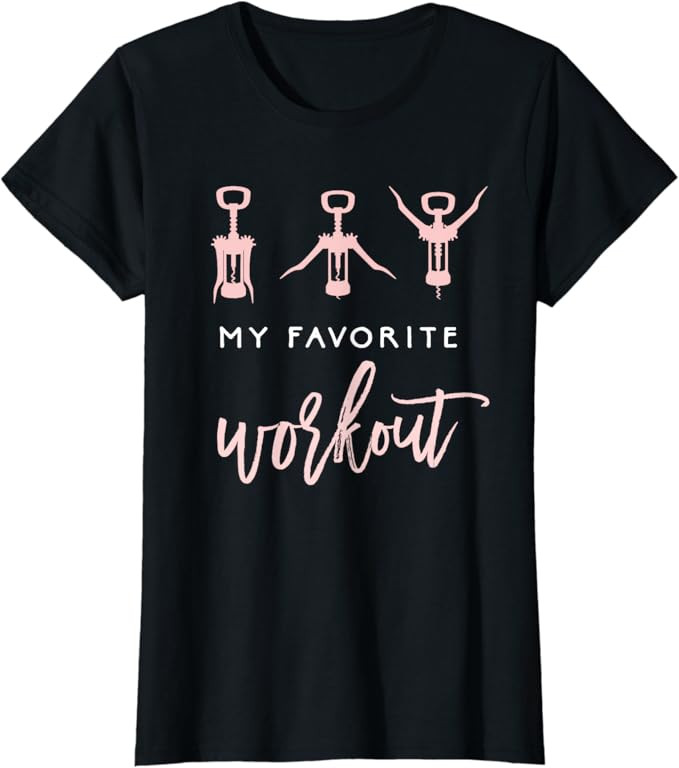 My Favorite Workout Funny Wine Lover Womens Exercise Quote T-Shirt | Amazon (US)