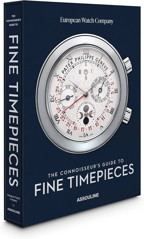 The Connoisseur's Guide to FINE TIMEPIECES: The Ultimate Watch Book and Coffee Table Collection F... | Amazon (US)