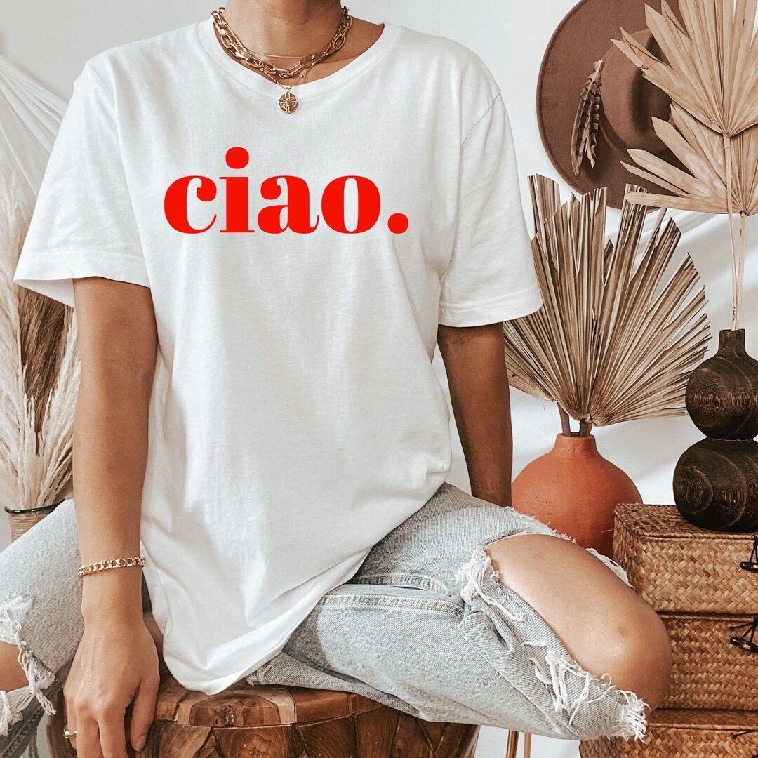 Ciao Tshirt Italian Slogan Tee Italian Ciao Shirt Italian Shirt Italy Unisex Sweatshirt Unisex T-... | Etsy (US)