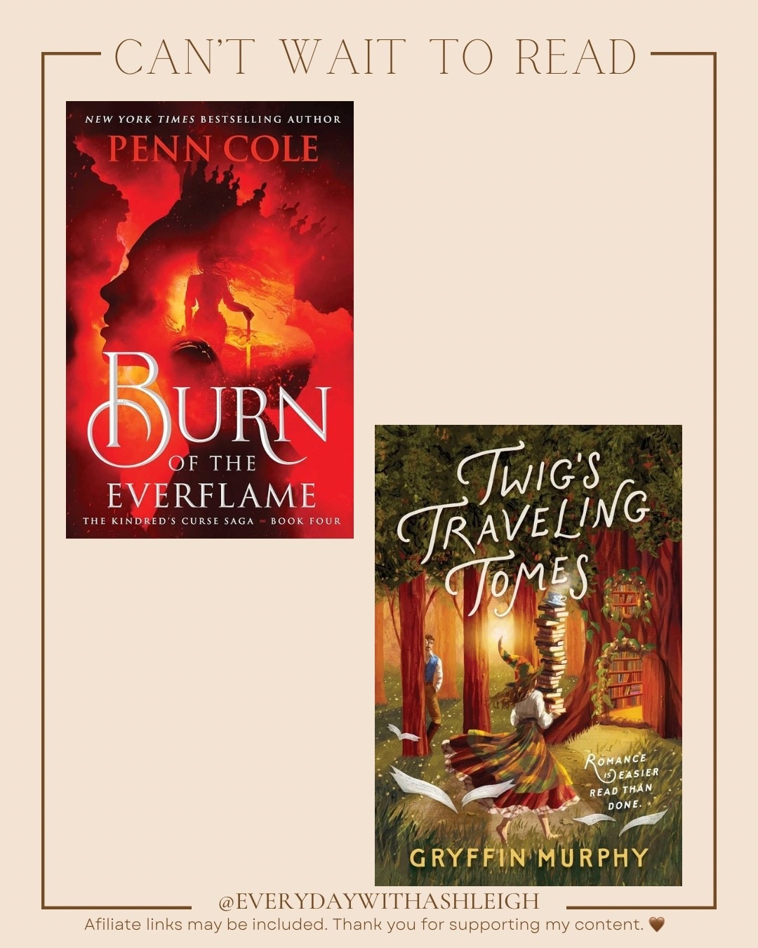Happy book release day to Burn of the Everflame by Penn Cole! This is the fourth and final book in the Kindred’s Curse Saga. This series is such a great bingeable slow burn, and I can’t wait to see how it ends! 🔥📚

Happy book release day to Twigs Traveling Tomes by Gryffin Murphy! I received this as an ARC and will be diving into it this week. This sounds like such a great cozy, witchy read! ✨📚

romantasy books, fantasy romance books, book recommendations, book release day, Kindred’s Curse Saga, Burn of the Everflame, Penn Cole, cozy witchy books, witchy reads, ARC book review

#RomantasyBooks #FantasyRomance #BookRecommendations #BookRelease #KindredsCurseSaga #PennCole #Bookstagram #BookTok #WitchyBooks #CozyReads

#LTKHome #LTKSeasonal #LTKTravel