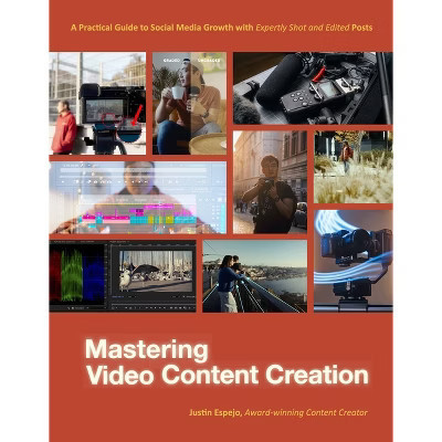 Mastering Video Content Creation - by  Justin Espejo (Paperback) | Target