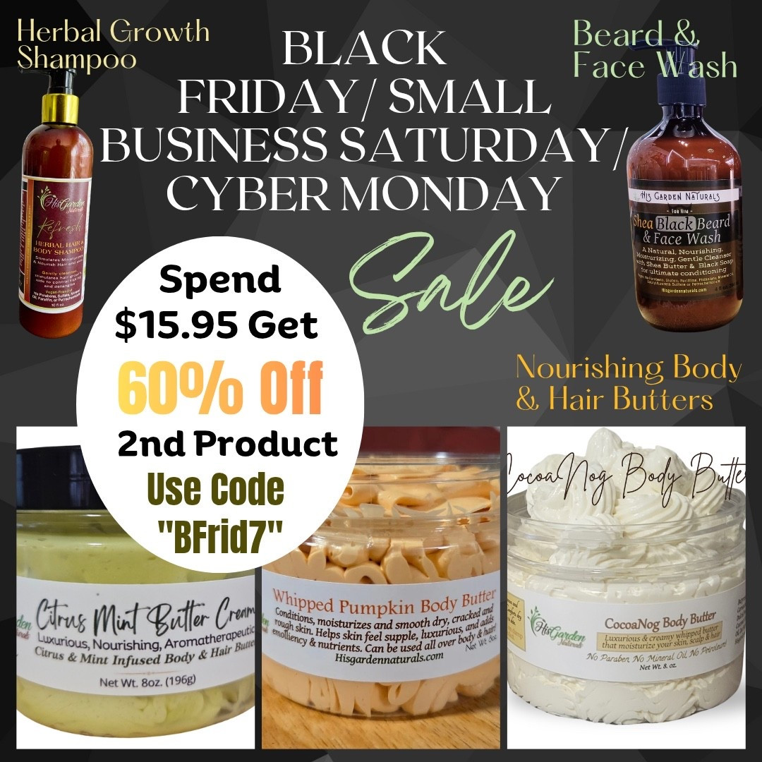 www.HisGardenNaturals.com is having a sale for those who may have missed our Black Friday sale and can’t wait for Monday’s #cyber sale!

Looking for moisture, glow and healthy skin this season? Treat yourself and your loved ones to the luxurious experience of using our body butters, salves, creams, growth oils, spa products and more ✨

WWW.HISGARDENNATURALS.COM • CODE: BFri7 

#hisgardennaturals #buyblack #smallbusiness #smallbusinesssaturday #shopblack #blackowned #blackbusinessowner #womanowned #familyowned #atlanta #giftideas #sale #bodybutter #growthoil #salve #moisture #skincare #haircare #bodycare