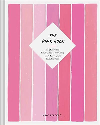 The Pink Book: An Illustrated Celebration of the Color, from Bubblegum to Battleships (Books abou... | Amazon (US)