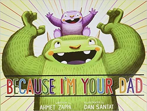 Because I'm Your Dad    Board book – April 12, 2016 | Amazon (US)