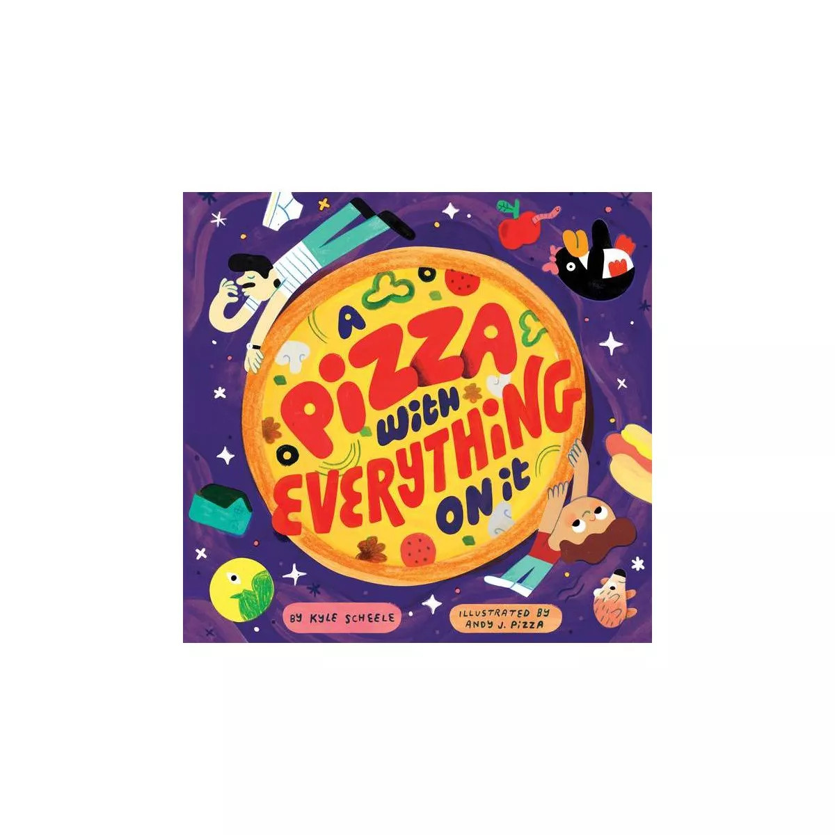 A Pizza with Everything on It - by  Kyle Scheele (Hardcover) | Target