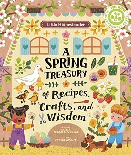 Little Homesteader: A Spring Treasury of Recipes, Crafts and Wisdom | Amazon (US)