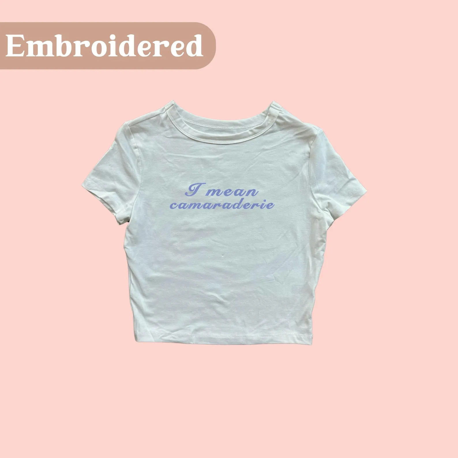 I Mean Camaraderie Embroidered Crop Top Baby Tee | Etsy (US)