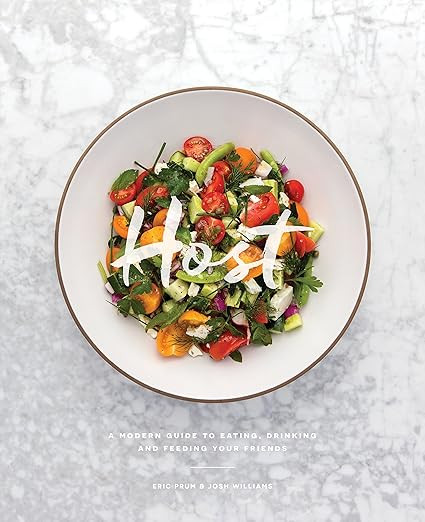 Host: A Modern Guide to Eating, Drinking, and Feeding Your Friends | Amazon (US)