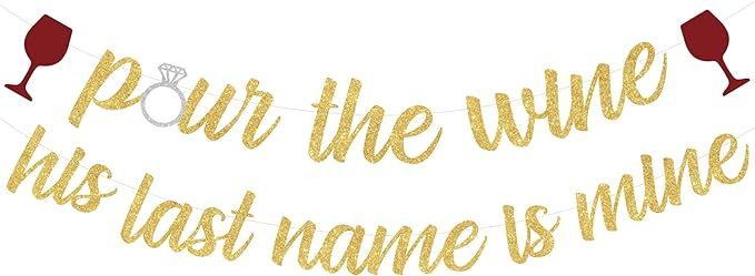 Wine Bachelorette Party Decorations, Pour The Wine His Last Name Is Mine Banner for Winery Bridal... | Amazon (US)