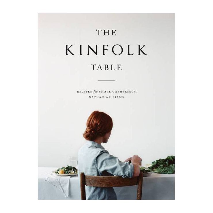 The Kinfolk Table - by  Nathan Williams (Hardcover) | Target