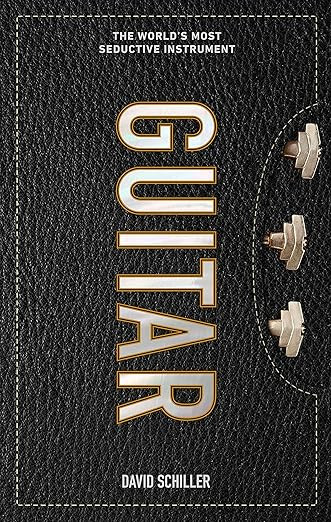 Guitar: The World’s Most Seductive Instrument     Hardcover – October 1, 2019 | Amazon (US)