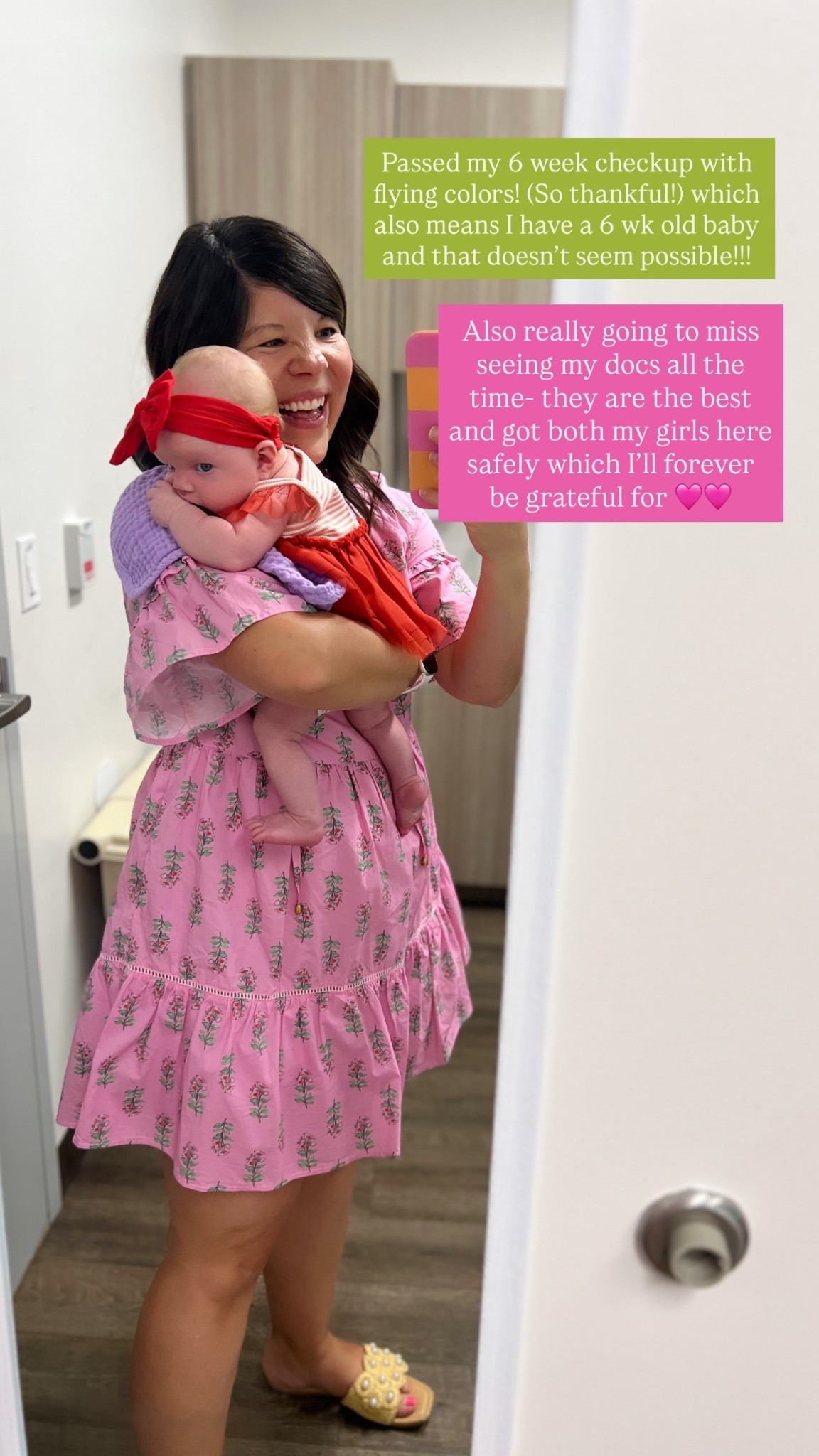 Passed my 6 week checkup with flying colors! (So thankful!) which also means I have a 6 wk old baby and that doesn’t seem possible!!! Also really going to miss seeing my docs all the time- they are the best and got both my girls here safely which I’ll forever be grateful for 🩷🩷
