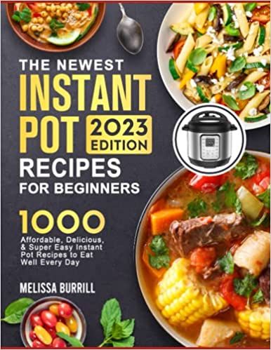 The Complete Instant Pot Cookbook 2023: 1000+ Super Easy, Delicious & Healthy Instant Pot Recipes... | Amazon (US)