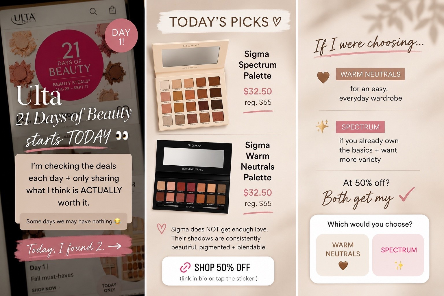 Ulta 21 Days of Beauty is HERE! 🎉

I’m checking the deals throughout the event and only sharing the ones I genuinely think are worth shopping.

Today’s picks: these Sigma Beauty eyeshadow palettes are 50% OFF — $32.50, regularly $65! 🤎

Sigma is such an underrated beauty brand. I’ve consistently been impressed with the quality of their eyeshadows — beautiful pigmentation, easy to blend + really wearable shades.

✨ Warm Neutrals: my pick for an everyday, go-to neutral palette
✨ Spectrum: perfect if you already own the basics and want a little more variety

At 50% off, these are definitely worth a look. 👀

Shop today’s Ulta 21 Days of Beauty picks below! 🛍️

#LTKSaleAlert #LTKOver40 #LTKBeauty