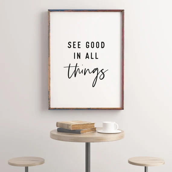 Read the full title
    See good in all things, Printable wall art, Black and white, Printable qu... | Etsy (US)