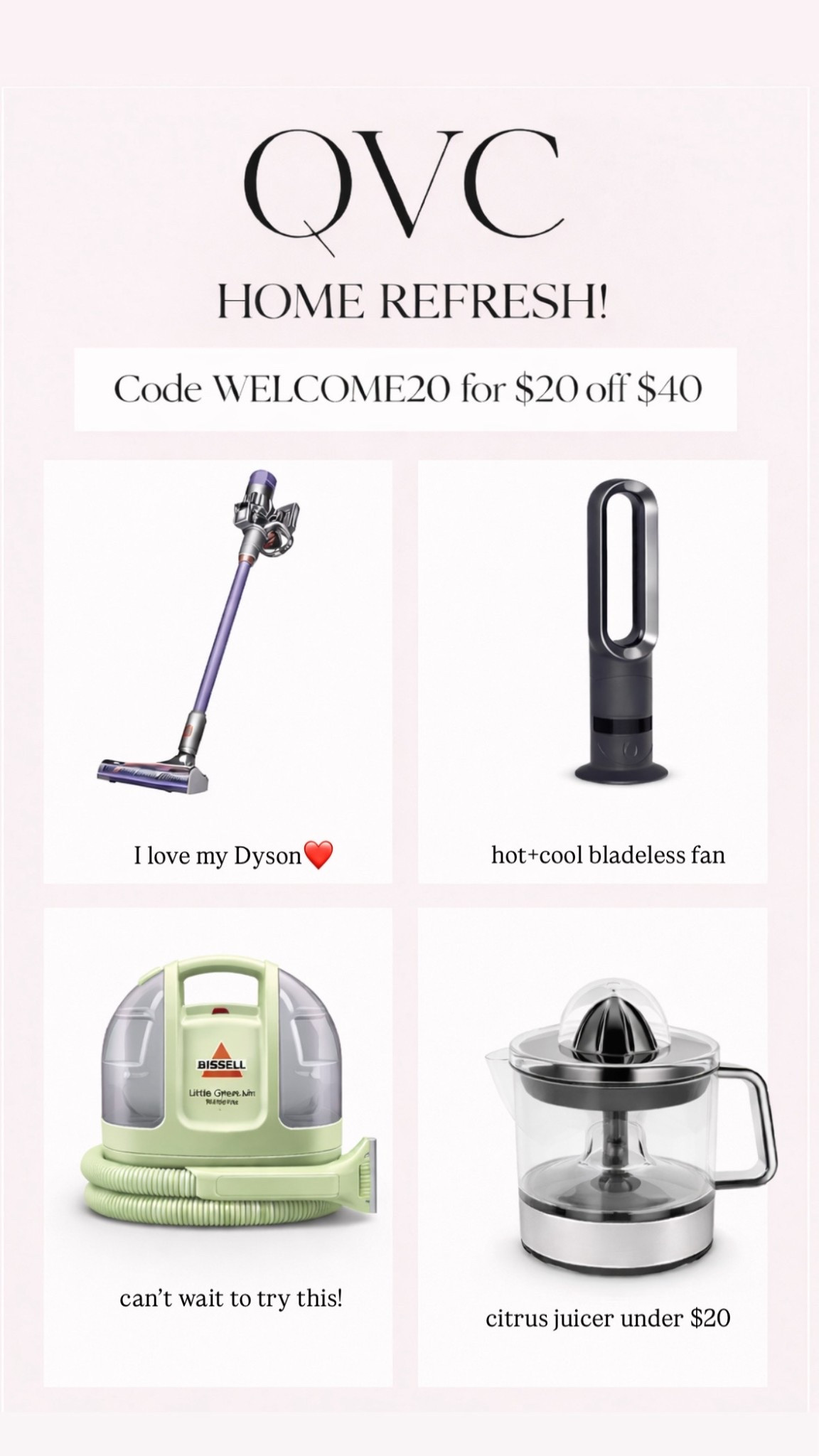 QVC Home Refresh!
Code WELCOME20 for $20 off $40
I have the Dyson, the bladeless heater/fan and just ordered the Green Machine, can’t wait to try it!!

#ad #loveQVC @QVC @bissellclean


#LTKHome
