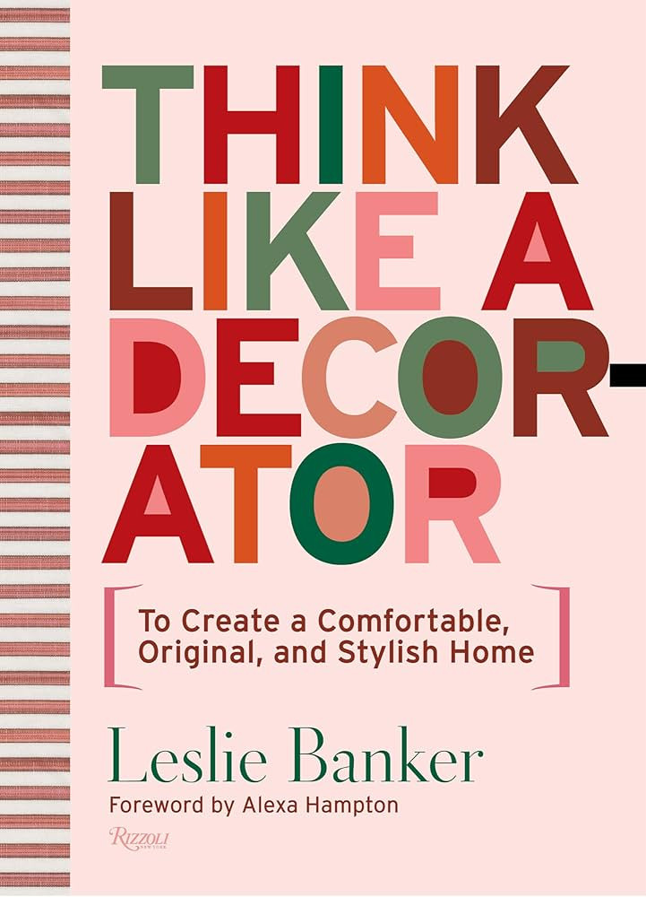 Think Like A Decorator: To Create a Comfortable, Original, and Stylish Home | Amazon (US)