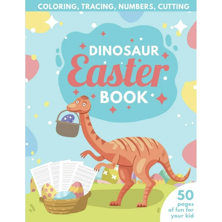 Dinosaur Easter Book for Kids - Coloring, Tracing, Numbers, Cutting : 50 pages of fun for your ki... | Walmart (US)