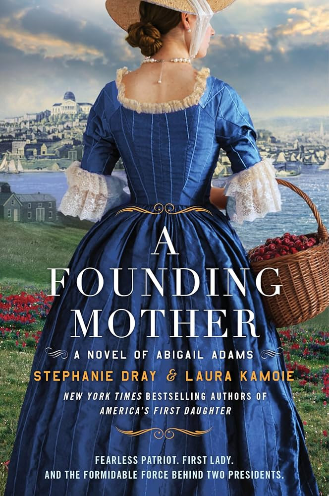 A Founding Mother: A Novel of Abigail Adams \u2013 A Historical Novel of the Woman Who Helped Sha... | Amazon (US)