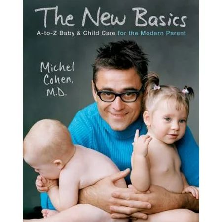 The New Basics: A-to-Z Baby & Child Care for the Modern Parent [Hardcover - Used] | Walmart (US)