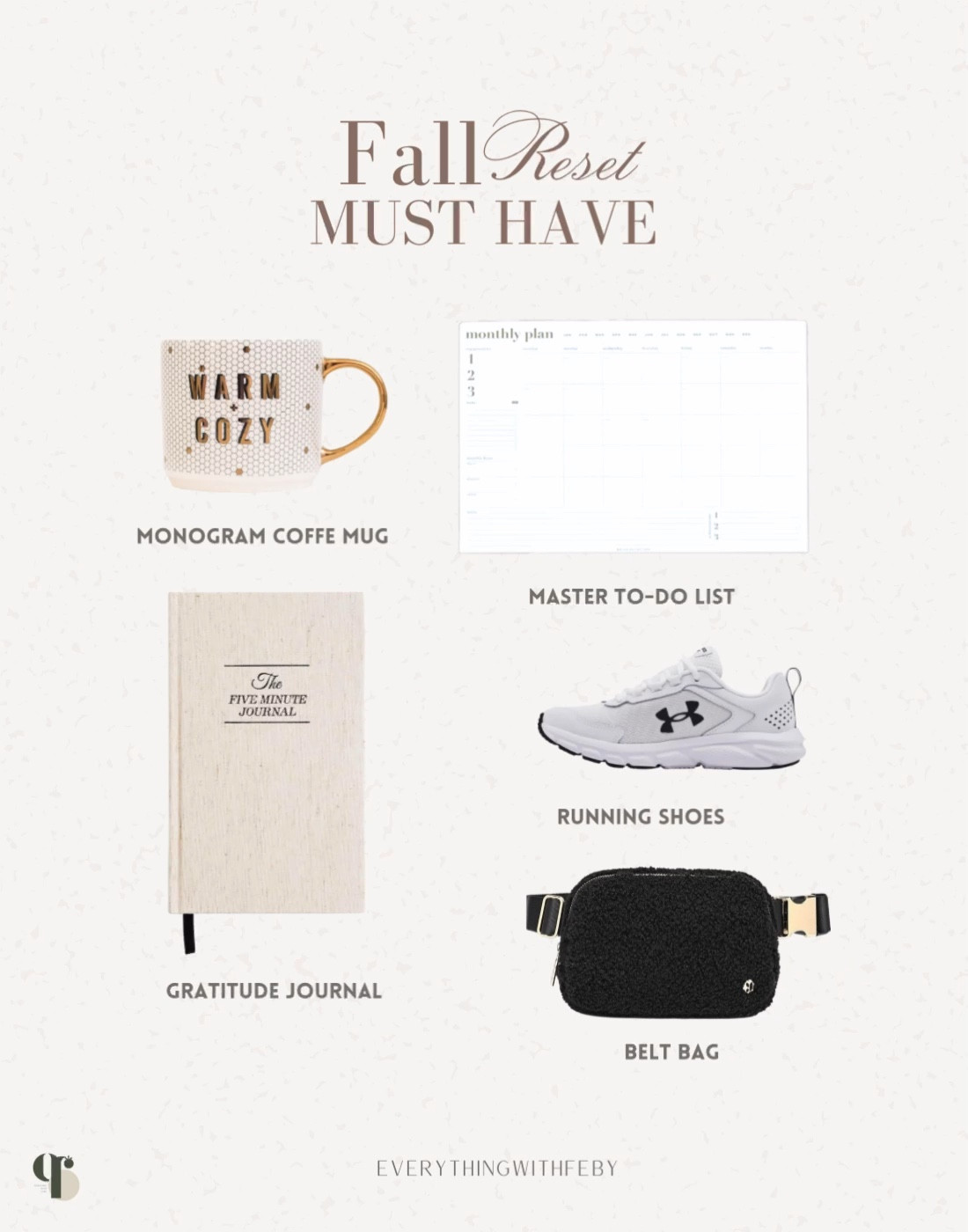 Fall Reset Must Have For “IT Girl”

Monogram coffee mug / sherpa belt bag / 5 minute journal / women running shoes / master to-do list / it girl / amazon must have / amazon favorite / amazon gift guide / holiday gift guide / gift for her / self care essentials

#LTKfindsunder50 #LTKU #LTKGiftGuide