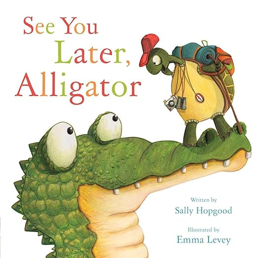 See You Later, Alligator      Hardcover – Picture Book, September 20, 2016 | Amazon (US)