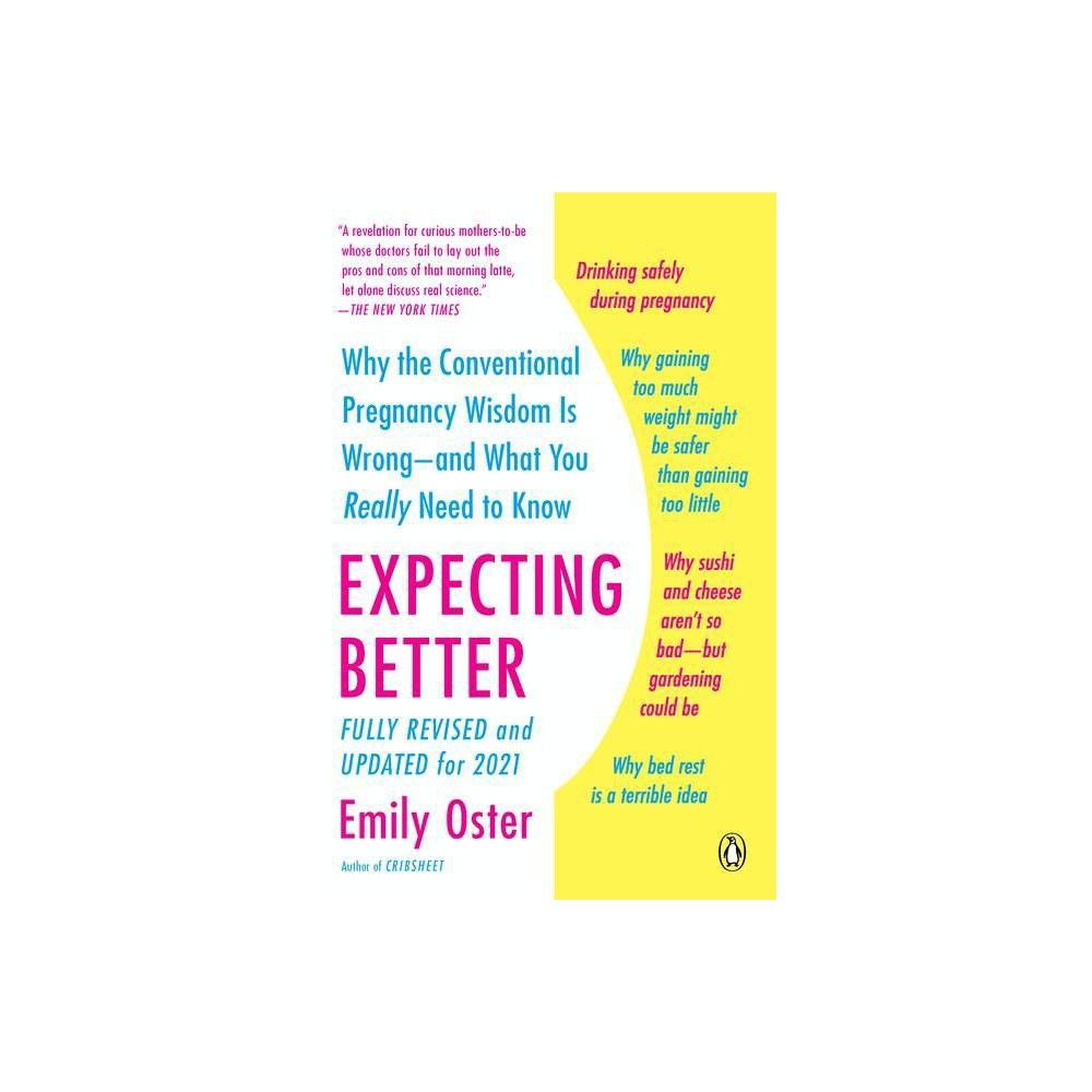 Expecting Better - (The Parentdata) by Emily Oster (Paperback) | Target