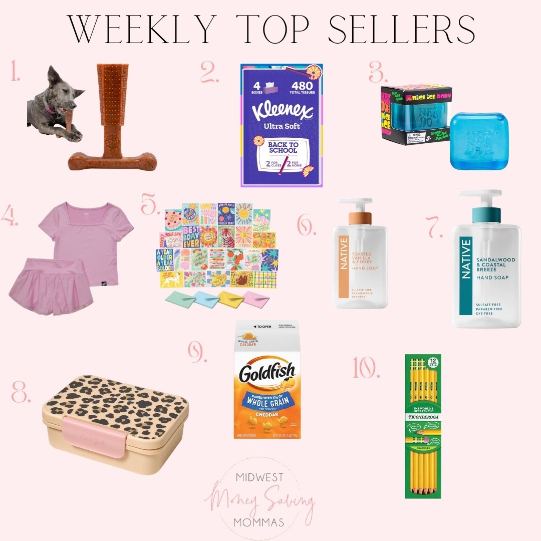 Weekly top sellers 

Best sellers dog toys Kleenex needoh girls clothes hand soap pencils school supplies lunch box snacks

#LTKmomlife #LTKSeasonal #LTKdayinmylife