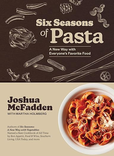 Six Seasons of Pasta: A New Way with Everyone's Favorite Food      Hardcover – September 30, 20... | Amazon (US)