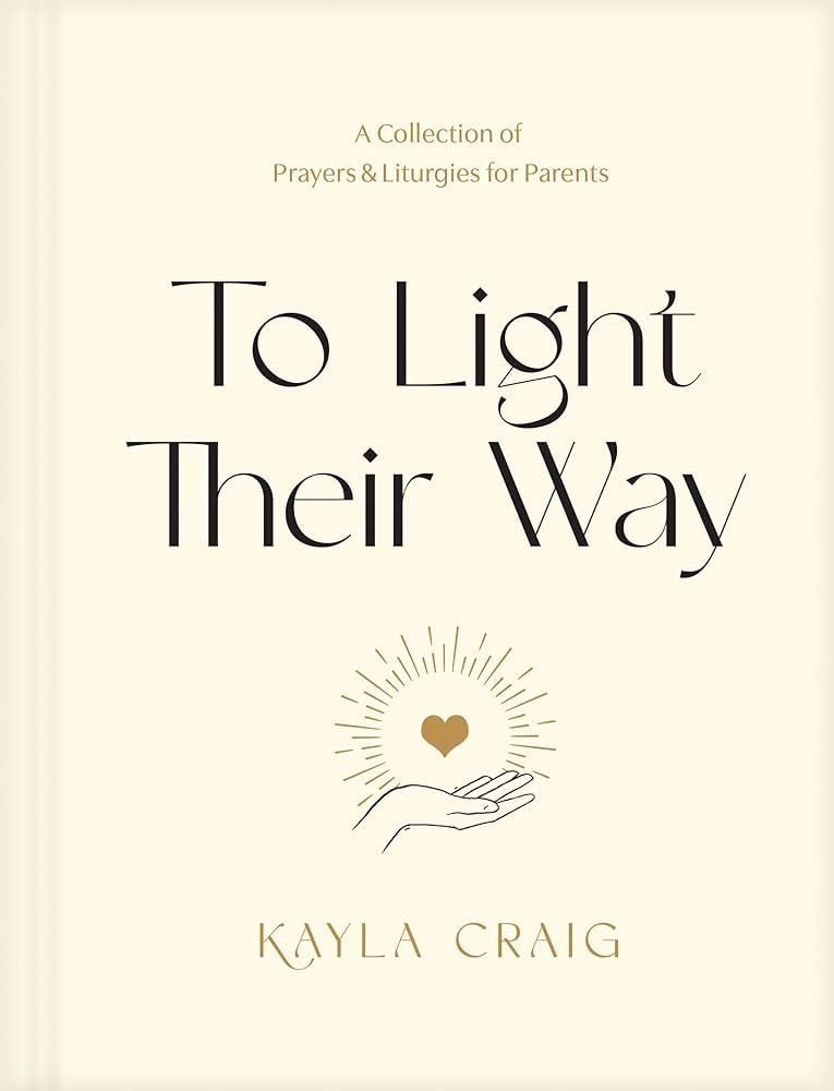 To Light Their Way: A Collection of Prayers and Liturgies for Parents | Amazon (US)